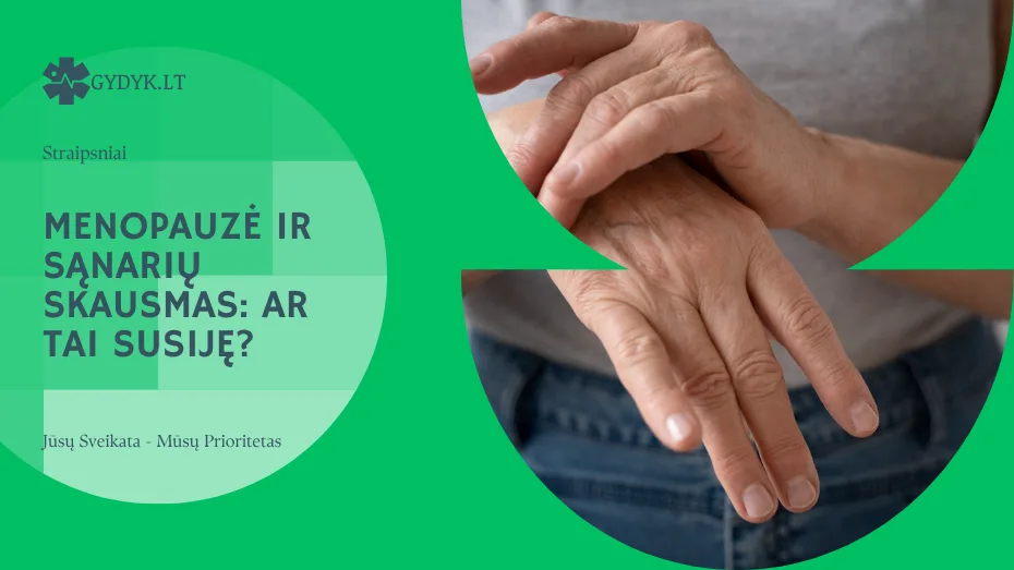 Menopauzė ir sąnarių skausmas ar tai susiję