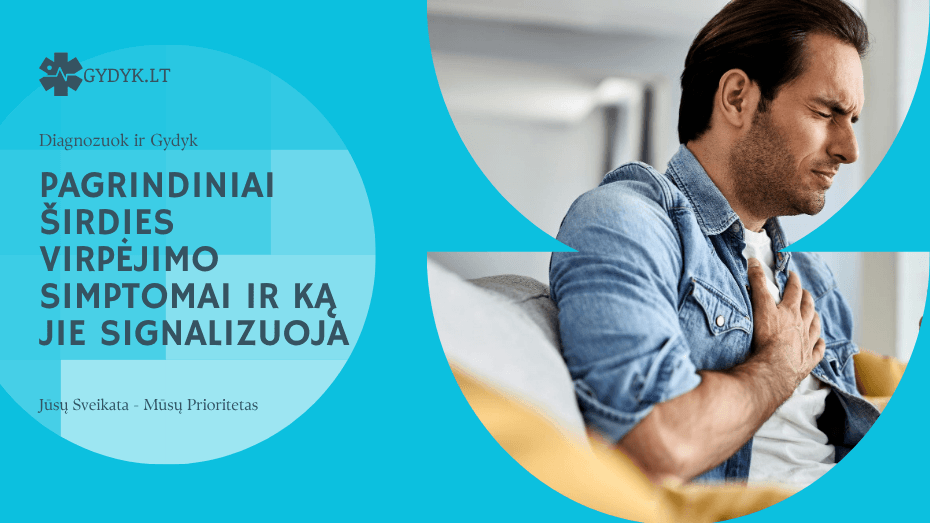 Pagrindiniai širdies virpėjimo simptomai ir ką jie signalizuoja