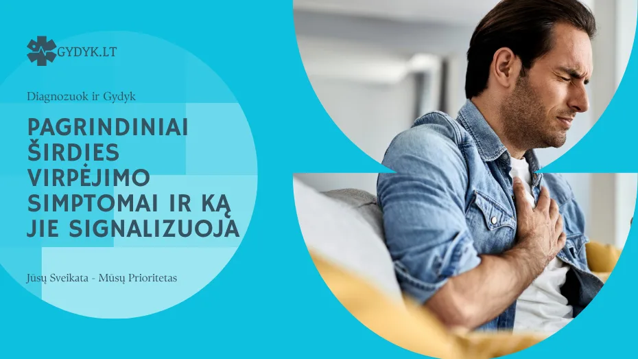 Pagrindiniai širdies virpėjimo simptomai ir ką jie signalizuoja