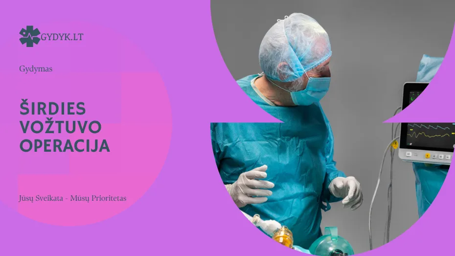 Širdies vožtuvo operacija – priežastys, eiga ir pasveikimo laikotarpis Širdies vožtuvo operacija