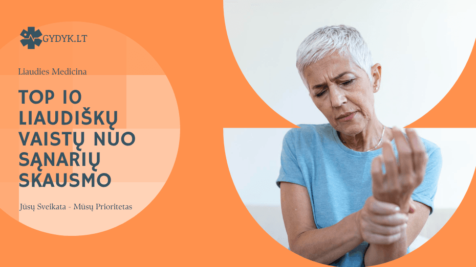 Top 10 liaudiškų vaistų nuo sąnarių skausmo ką sako mokslas ir patirtis