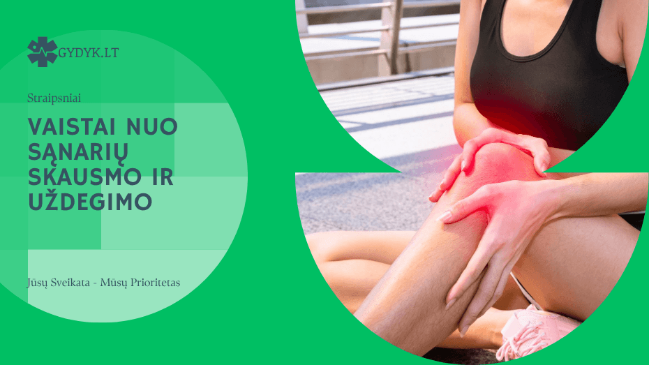 Vaistai nuo sąnarių skausmo ir uždegimo