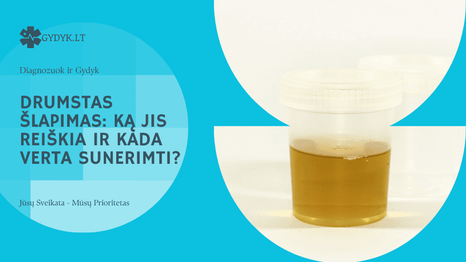 Drumstas šlapimas: ką jis reiškia ir kada verta sunerimti?