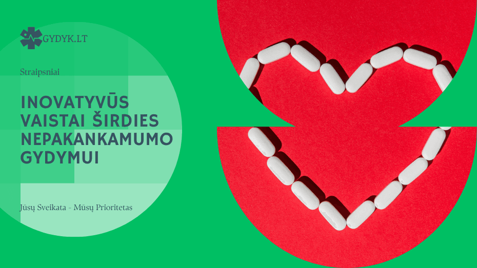 inovatyvūs vaistai širdies nepakankamumo gydymui