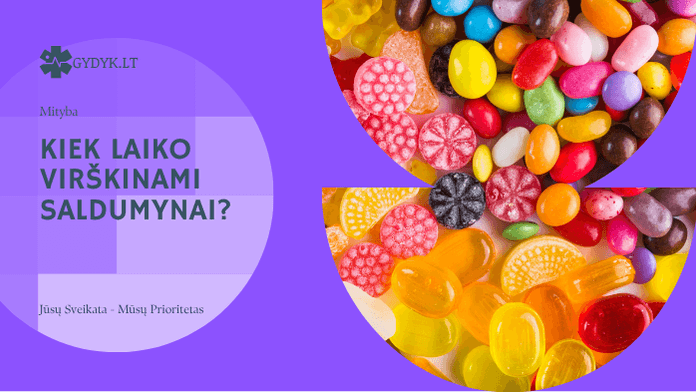 Priklausomybė saldumynams: mitas ar tiesa? Kiek laiko virškinami saldumynai?