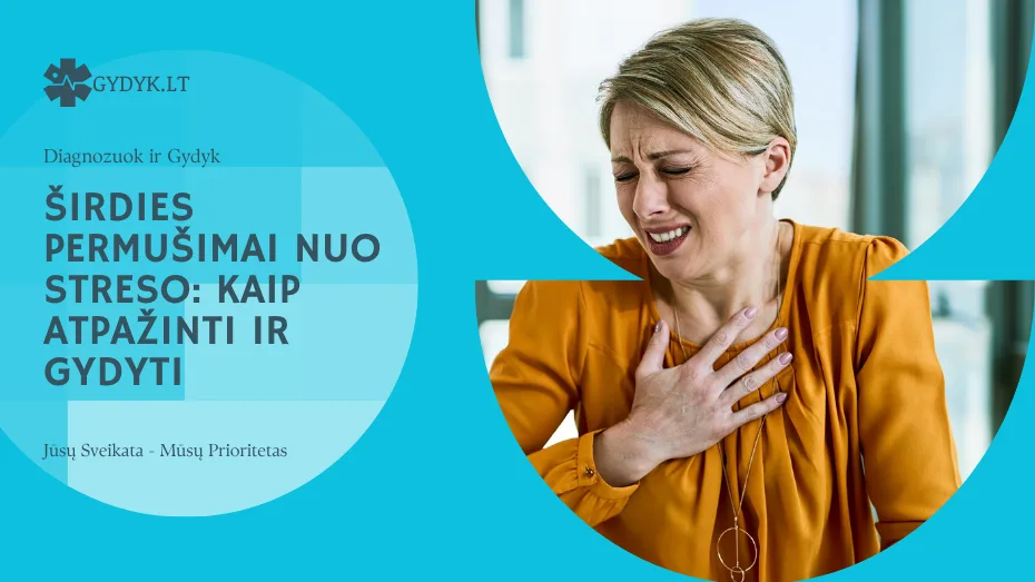 Širdies permušimai nuo streso: kaip atpažinti ir gydyti