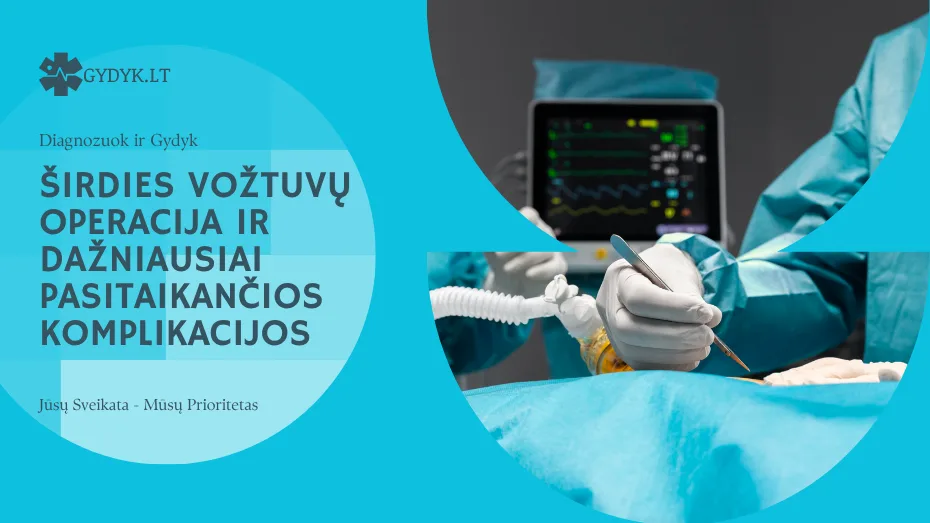Širdies vožtuvų operacija ir dažniausiai pasitaikančios komplikacijos