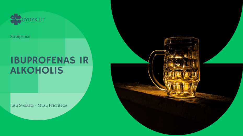 Ibuprofenas ir alkoholis: ar galima derinti ir kokios rizikos?