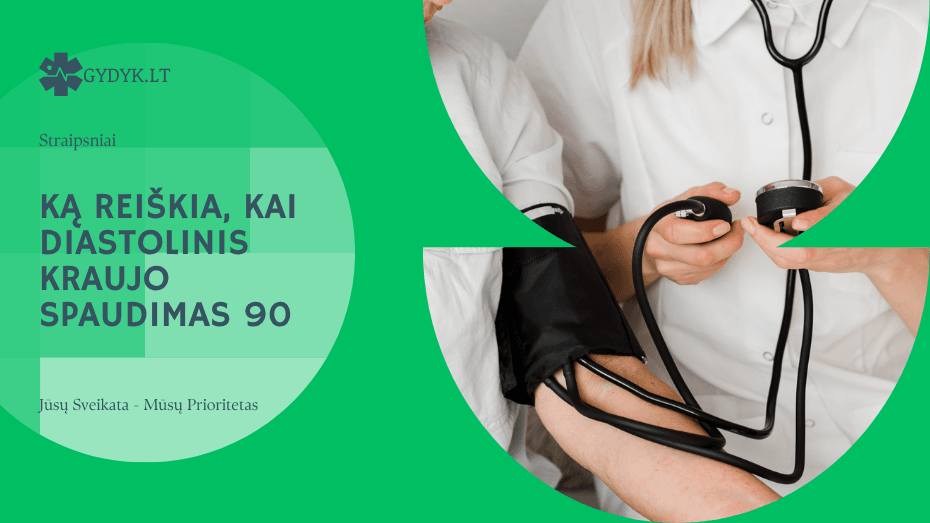 Ką reiškia, kai diastolinis kraujo spaudimas 90
