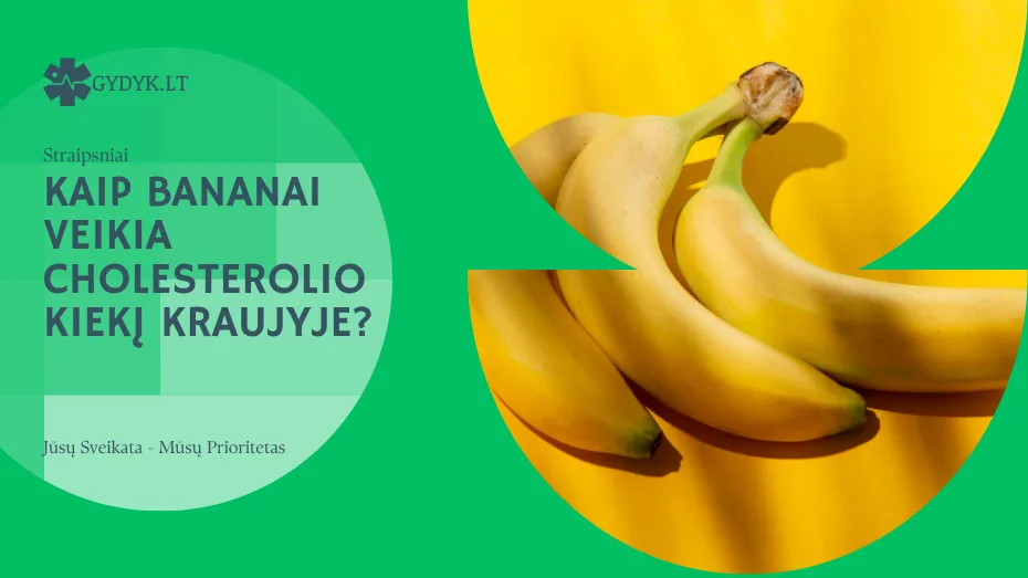Kaip bananai veikia cholesterolio kiekį kraujyje
