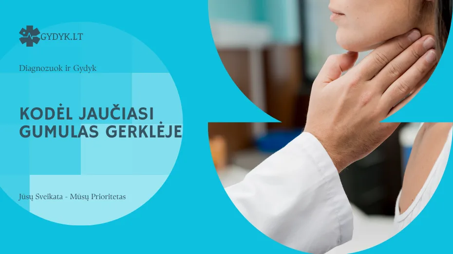 Kodėl jaučiasi gumulas gerklėje: dažniausios priežastys ir ką daryti Kodėl jaučiasi gumulas gerklėje dažniausios priežastys ir ką daryti