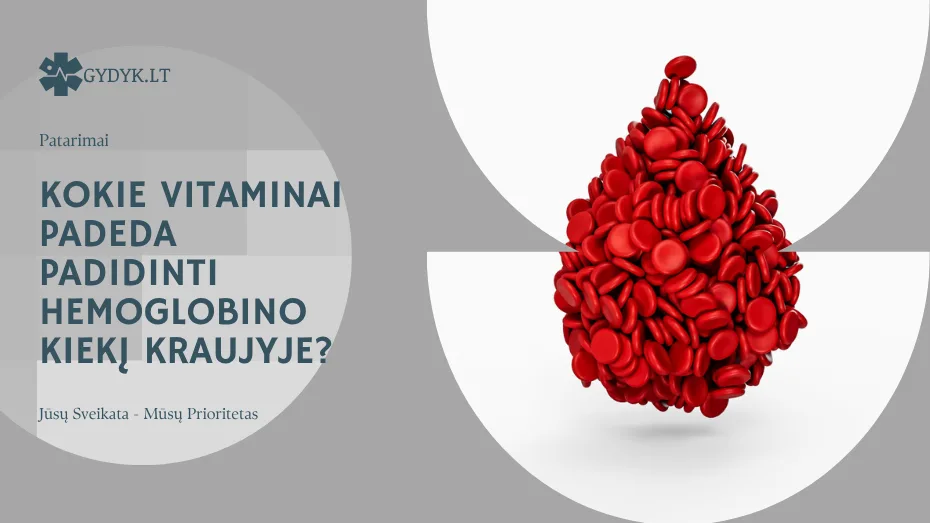 Kokie vitaminai padeda padidinti hemoglobino kiekį kraujyje? Kokie vitaminai padeda padidinti hemoglobino kiekį kraujyje
