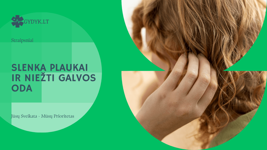 Slenka plaukai ir niežti galvos oda