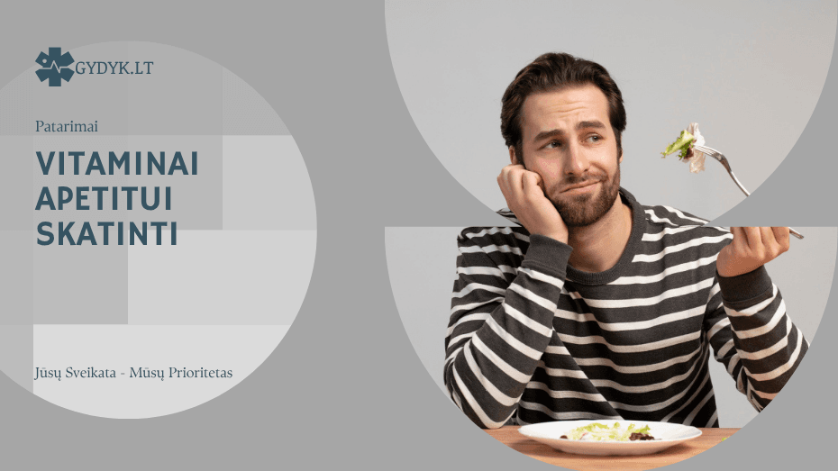 Vitaminai apetitui skatinti