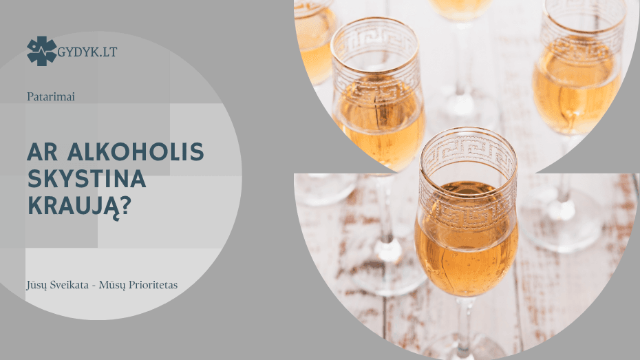 Ar alkoholis skystina kraują? Tiesa, mitai ir specialistų komentarai