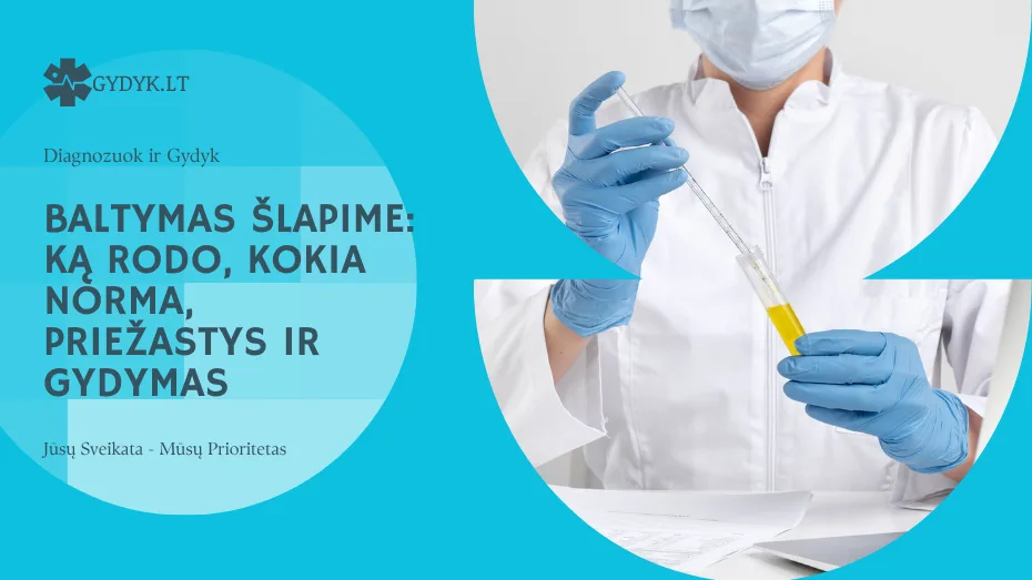 Baltymas šlapime: ką rodo, kokia norma, priežastys ir gydymas