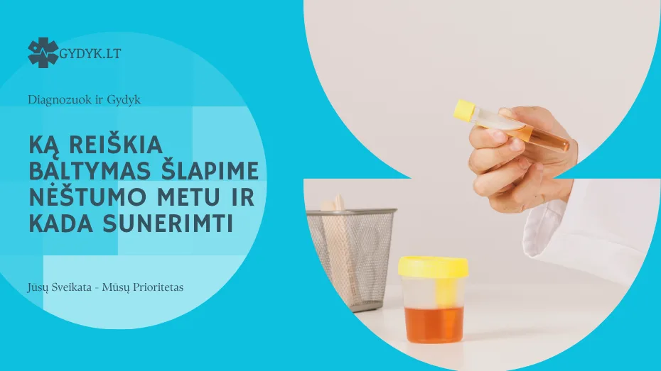 Ką reiškia baltymas šlapime nėštumo metu ir kada sunerimti