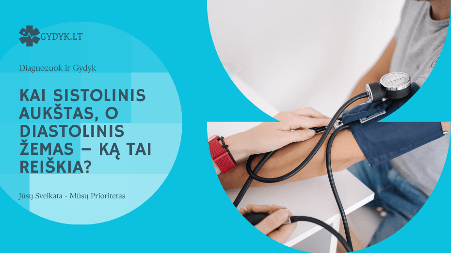 Kai sistolinis aukštas, o diastolinis žemas – ką tai reiškia?