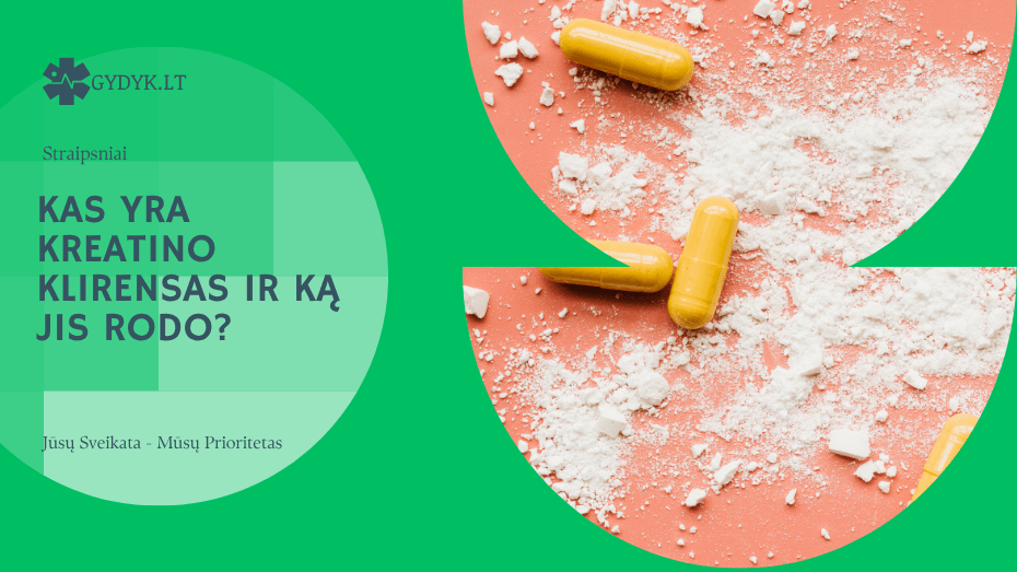 kas yra kreatino klirensas ir ką jis rodo