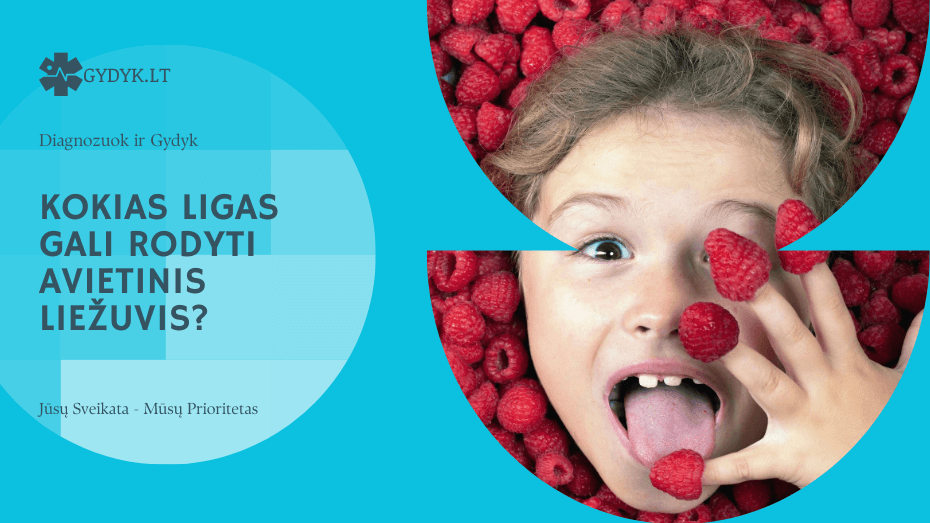 kokias ligas gali rodyti avietinis liežuvis