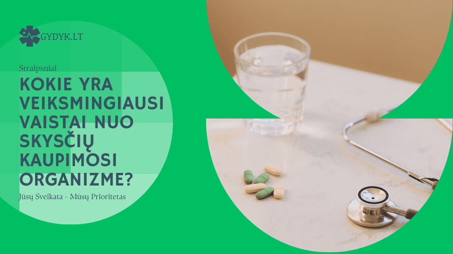 Kokie yra veiksmingiausi vaistai nuo skysčių kaupimosi organizme?