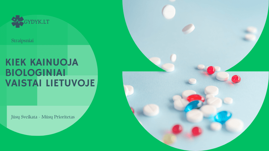 Kiek kainuoja biologiniai vaistai Lietuvoje