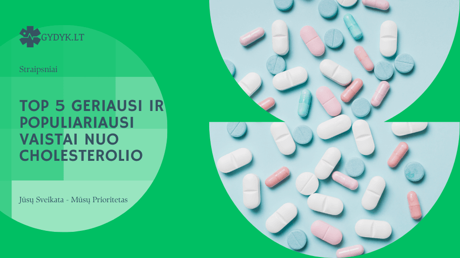 TOP 5 geriausi ir populiariausi vaistai nuo cholesterolio