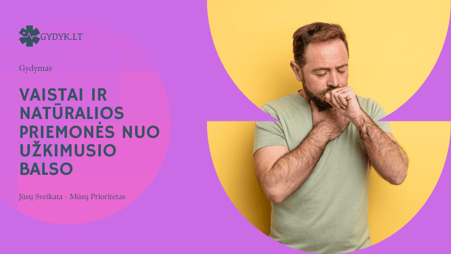 Vaistai ir natūralios priemonės nuo užkimusio balso