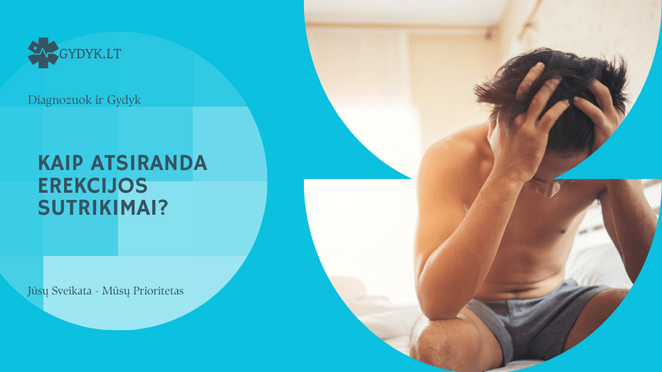 Kaip atsiranda erekcijos sutrikimai? Priežastys ir gydymas