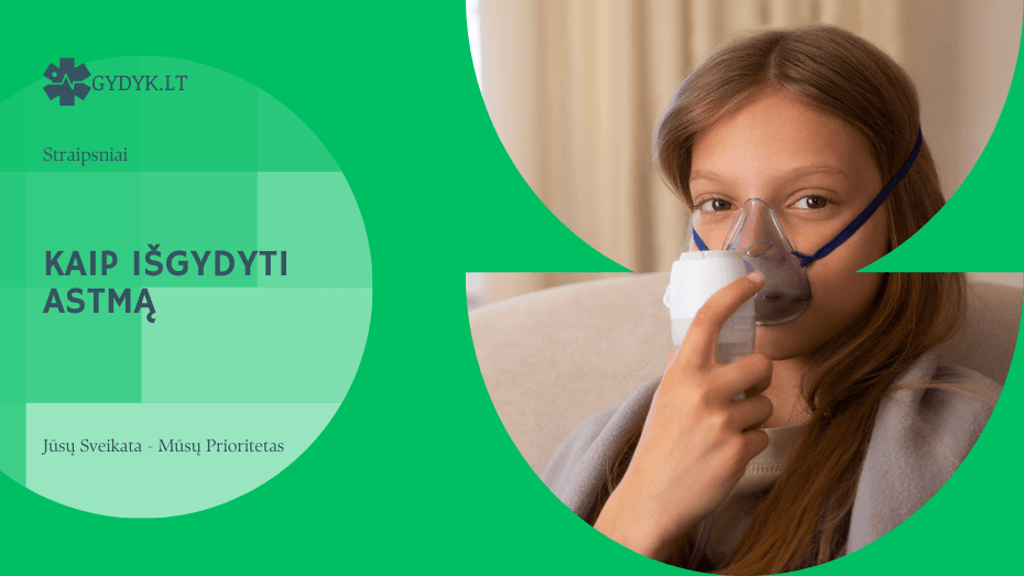 Kaip išgydyti astmą – ar tai įmanoma šiandien?