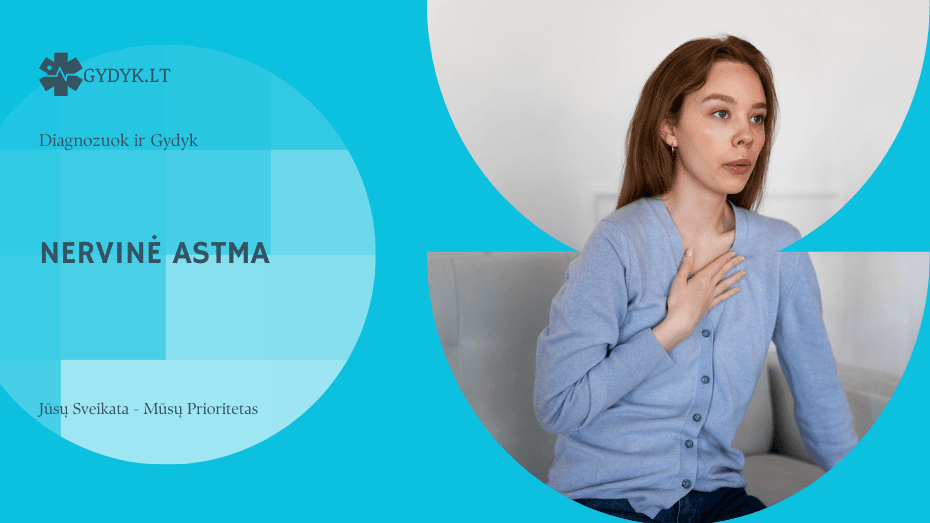 Nervinė astma: kas tai, simptomai ir gydymo galimybės