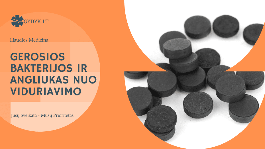 Gerosios bakterijos ir angliukas nuo viduriavimo Gerosios bakterijos ir angliukas nuo viduriavimo