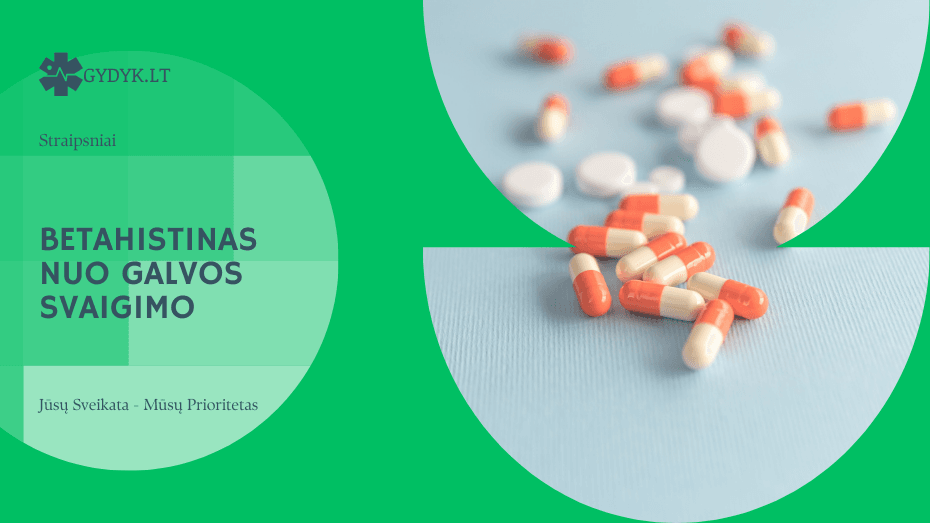 Betahistinas nuo galvos svaigimo