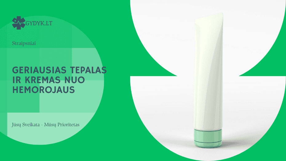 Geriausias tepalas ir kremas nuo hemorojaus