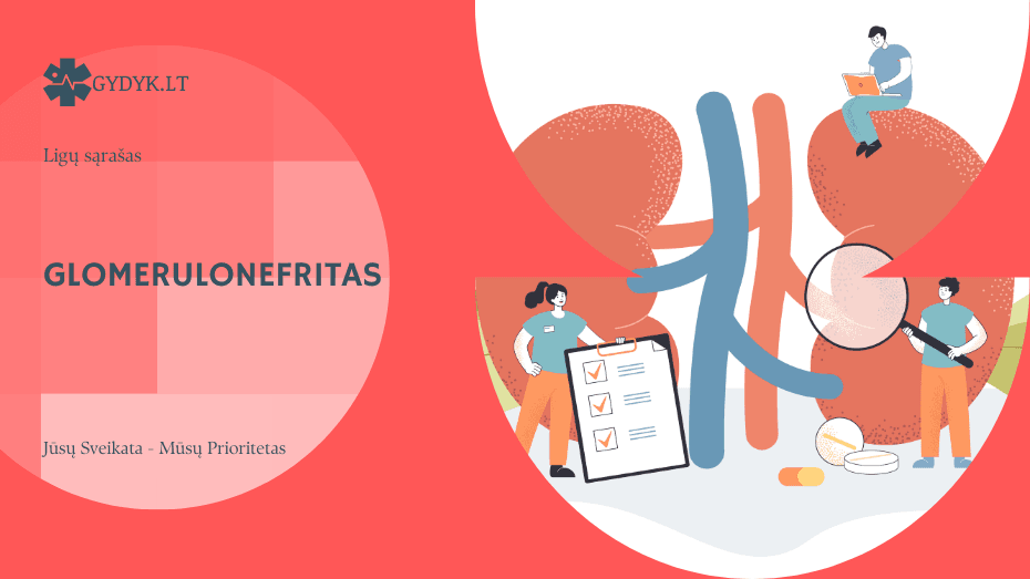 Glomerulonefritas: kas tai, kokie simptomai ir kaip gydoma ši inkstų liga?