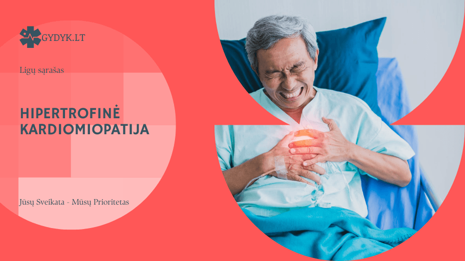 Hipertrofinė kardiomiopatija: simptomai, diagnostika ir gydymo galimybės