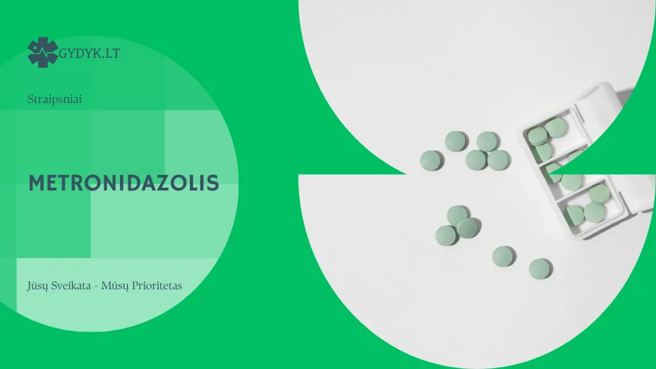 Metronidazolis: vartojimas, šalutinis poveikis ir svarbi informacija pacientui Metronidazolis