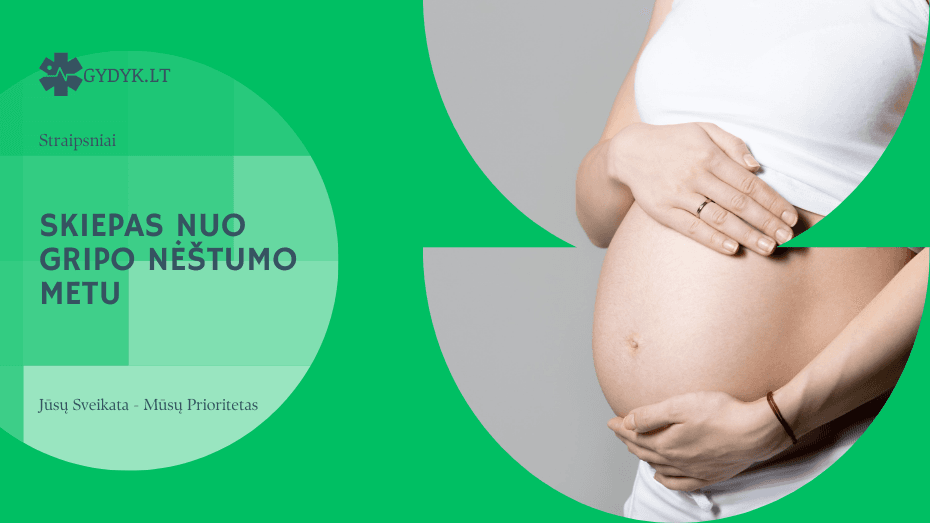 Skiepas nuo gripo nėštumo metu: ar saugu ir kada rekomenduojama?