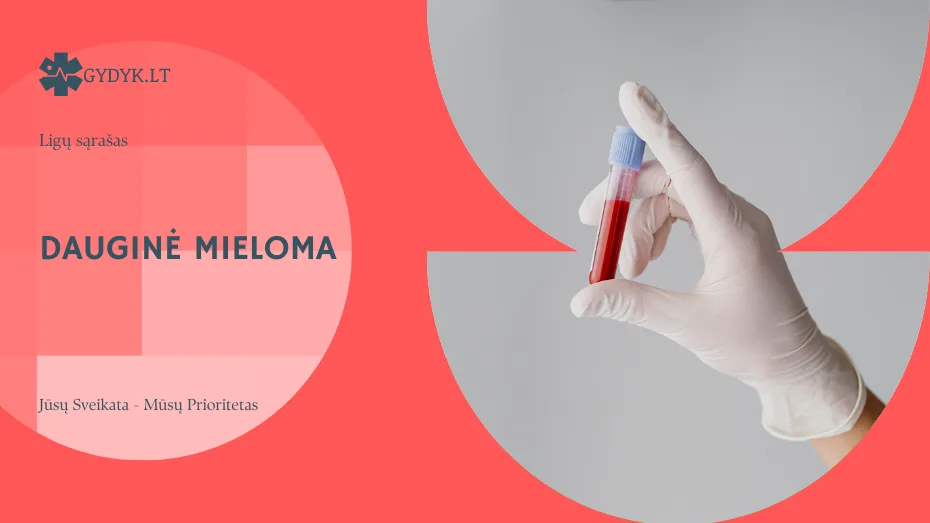 Dauginė mieloma: simptomai, priežastys, gydymas ir gyvenimo prognozė Dauginė mieloma: simptomai, priežastys, gydymas ir gyvenimo prognozė
