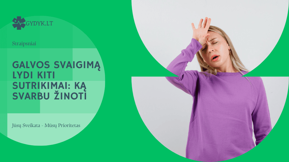 galvos svaigimą lydi kiti sutrikimai ką svarbu žinoti