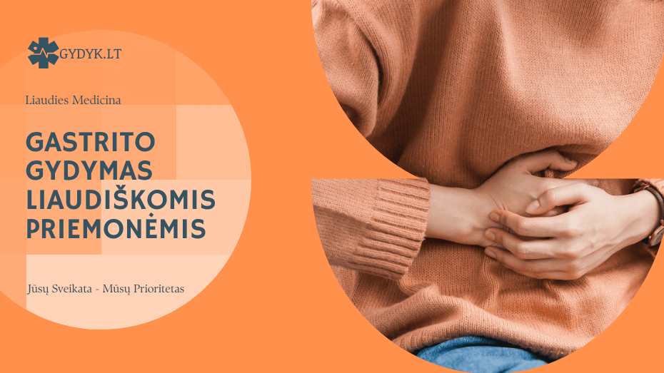 Gastrito gydymas liaudiškomis priemonėmis – kas gali padėti ir kada to nepakanka