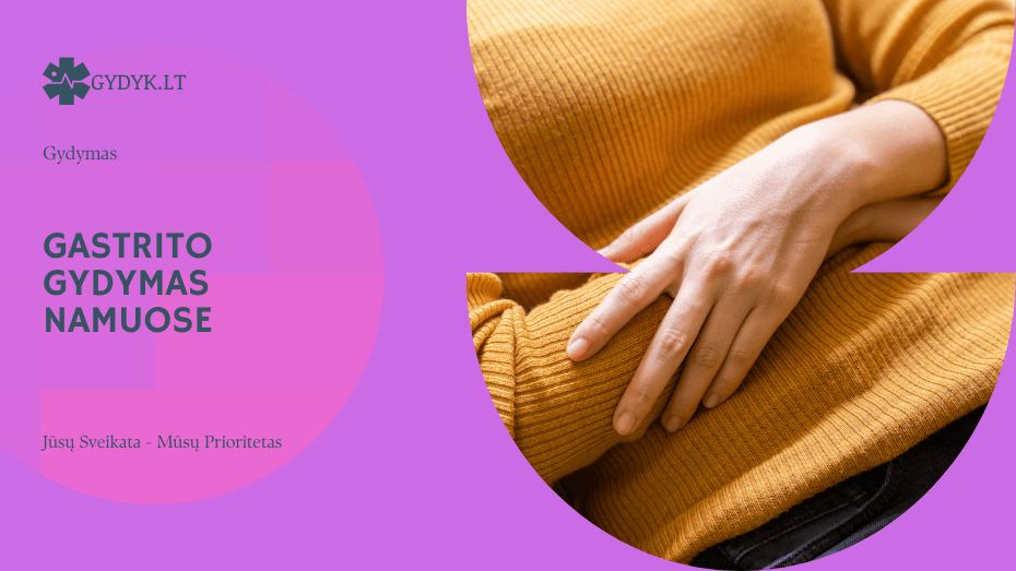 Gastrito gydymas namuose – kas padeda, o ko reikėtų vengti