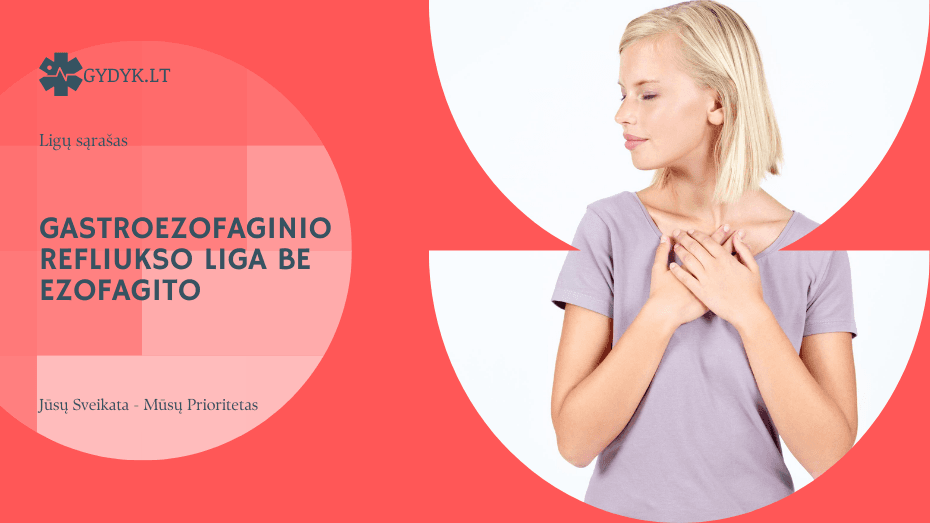 Gastroezofaginio refliukso liga be ezofagito: ar įmanoma jausti simptomus be pažeidimų?