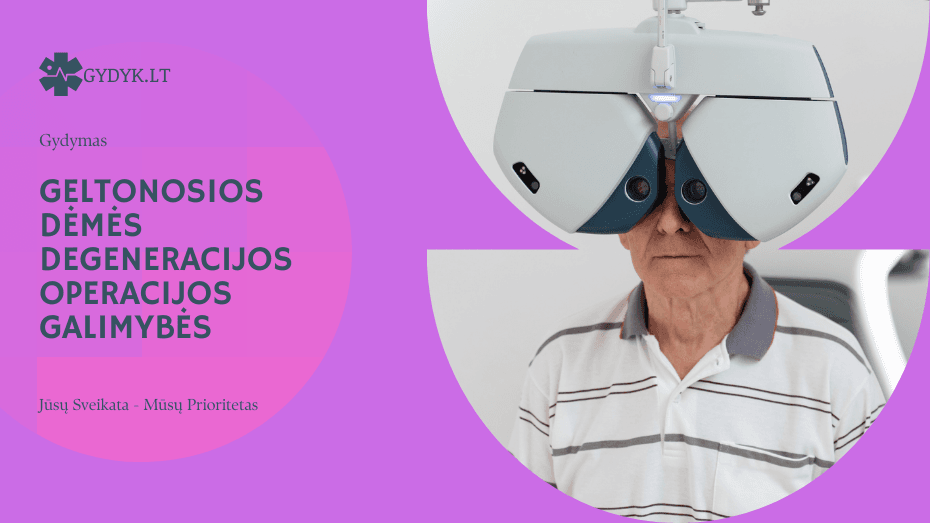 Geltonosios dėmės degeneracijos operacijos galimybės: modernūs metodai ir pacientų rezultatai