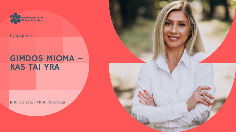 Gimdos mioma – kas tai yra, kokie simptomai ir ar ji pavojinga