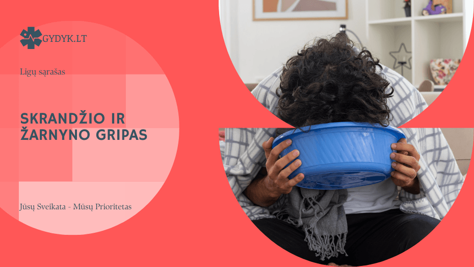 Skrandžio ir žarnyno gripas: simptomai, trukmė ir gydymas