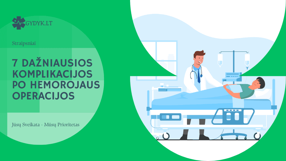 7 dažniausios komplikacijos po hemorojaus operacijos