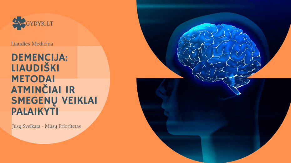 Demencija: liaudiški metodai atminčiai ir smegenų veiklai palaikyti