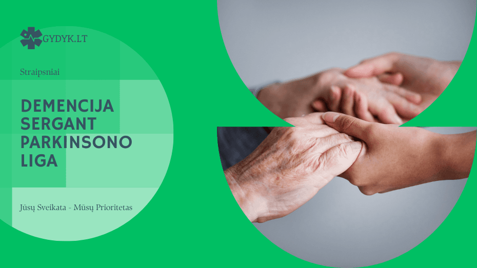 Demencija sergant Parkinsono liga: kodėl ji atsiranda ir kokie simptomai