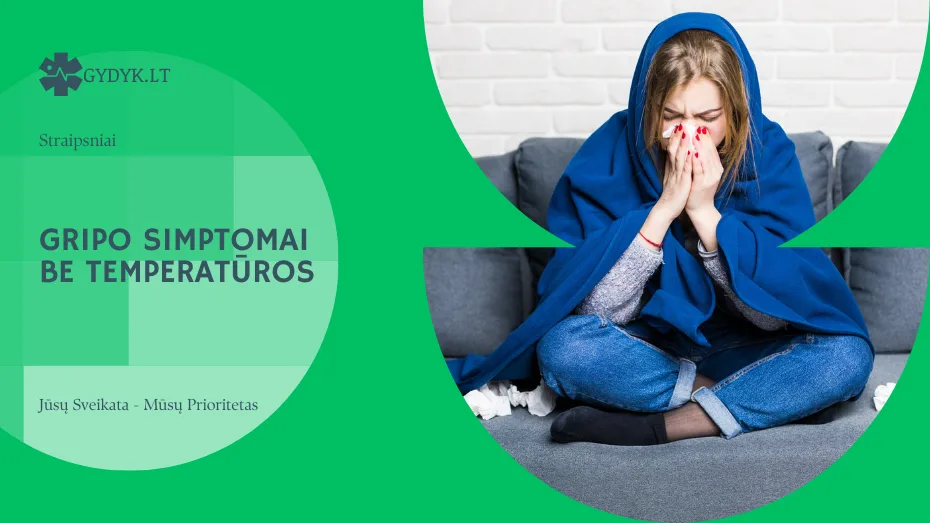 Gripo simptomai be temperatūros